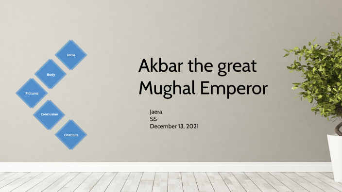 Akbar the great Mughal Emperor by Rossman Family on Prezi