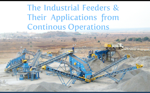 Industrial Applications Of Feeders For Continuous Plant Operations