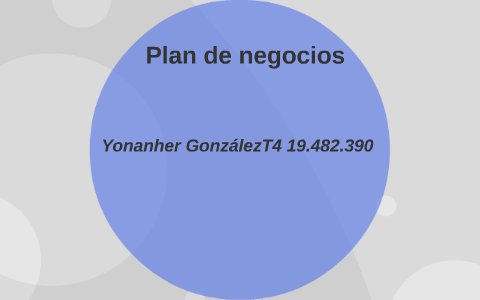 Plan de negocios by alejandra gonzalez on Prezi