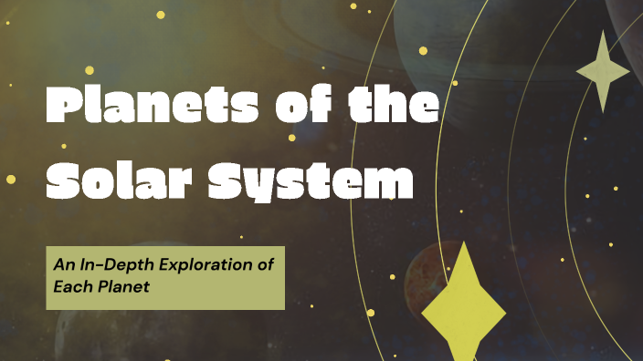 Planets of the Solar System by Twinkle Naypa on Prezi