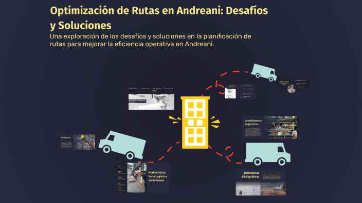 Optimización de Rutas en Andreani: Desafíos y Soluciones by Noelia ...