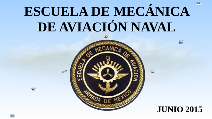 ESCUELA DE MEC NICA DE AVIACI N NAVAL by Edgar Martinez on Prezi