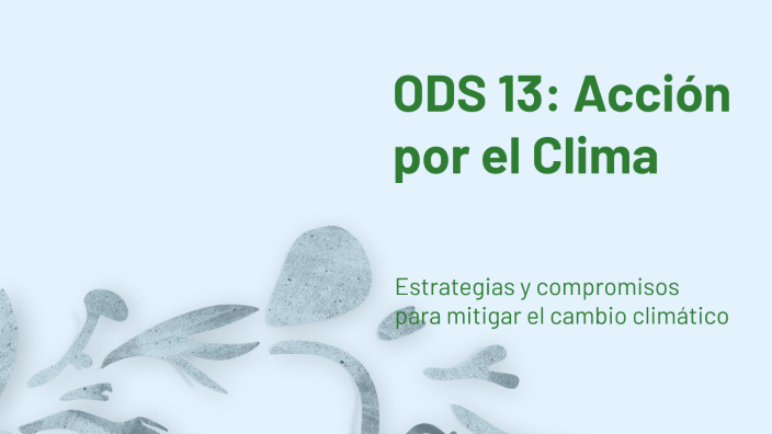 ODS 13: Acción por el Clima by juan lauro on Prezi