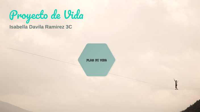 PROYECTO DE VIDA by Davila Ramirez Isabella on Prezi