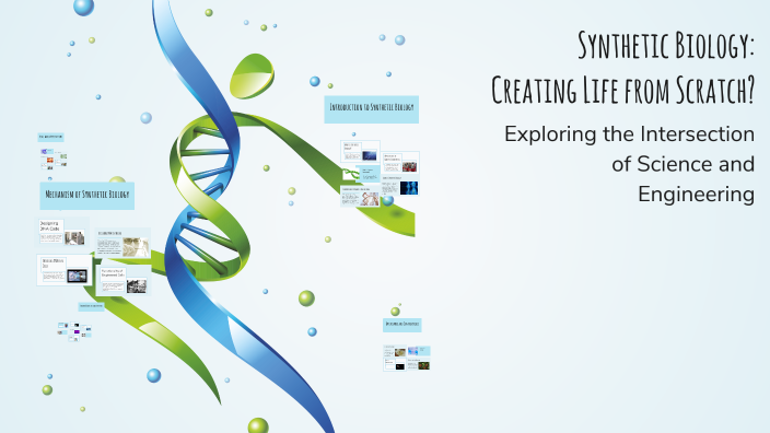 Synthetic Biology: Creating Life from Scratch? by Swarit Gurjar on Prezi
