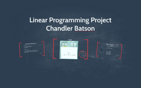 Linear Programming Project by Chandler Batson on Prezi
