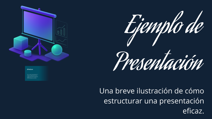Ejemplo de Presentación by PAMELLA MOLINA PEREZ on Prezi
