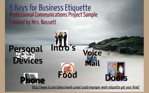 Six Keys for Business Etiquette by Peggy Bassett on Prezi