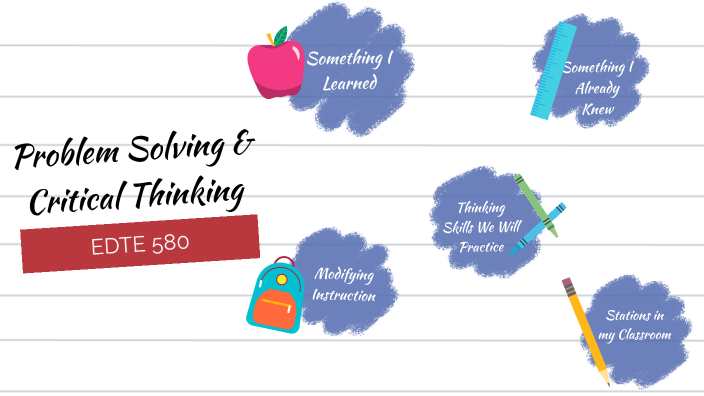 Problem Solving/Critical Thinking by Ashley Huang on Prezi