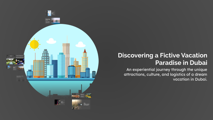 Discovering a Fictive Vacation Paradise in Dubai by antoine rioux on Prezi
