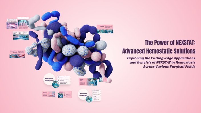 Nexstat The Power of NEXSTAT: Advanced Hemostatic Solutions by Aya Nabil on Prezi