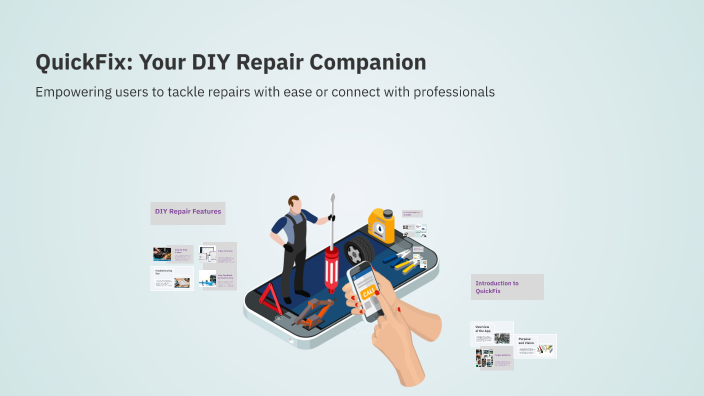 QuickFix: Your DIY Repair Companion by azamudin on Prezi
