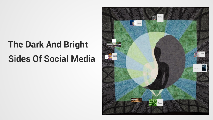 The Dark and Bright Sides of Social Media by Saim Arain on Prezi