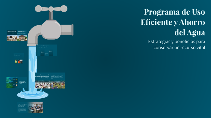 Programa de Uso Eficiente y Ahorro del Agua by on Prezi