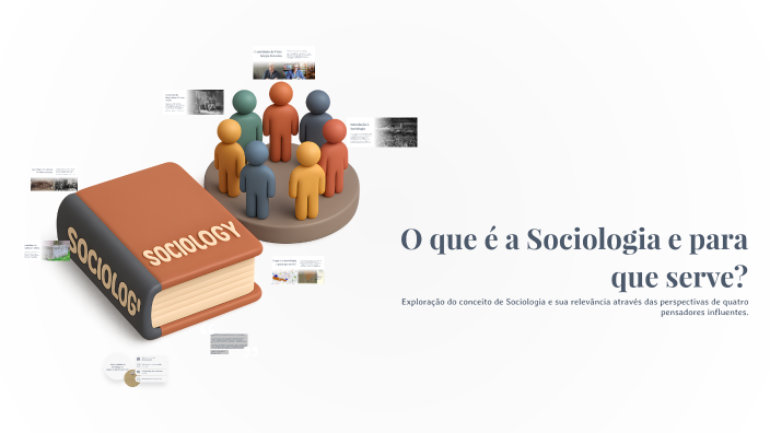O que é a Sociologia e para que serve? by Viviana Gila on Prezi