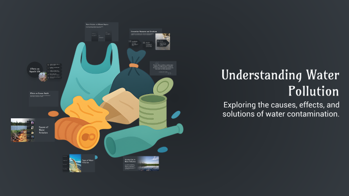 Understanding Water Pollution by Aditi Rathore on Prezi