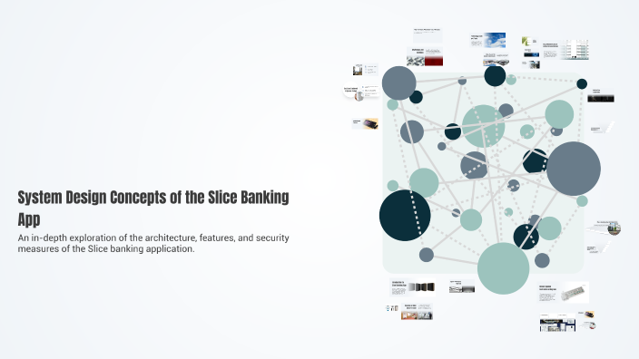 System Design Concepts of the Slice Banking App by Komal Chawan on Prezi