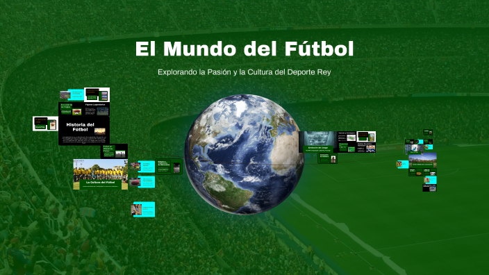 El Mundo del Fútbol by Jhohan Gomez on Prezi