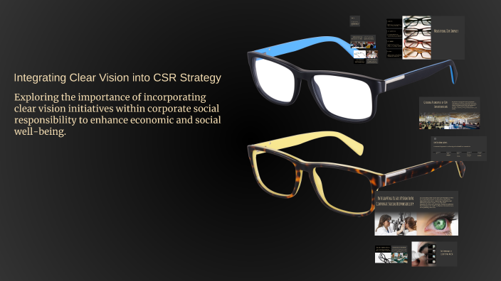 Integrating Clear Vision into CSR Strategy by Meghna Pradeep on Prezi
