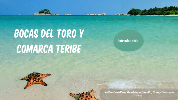 Bocas del Toro y Comarca Teribe by Greisy Coronado on Prezi