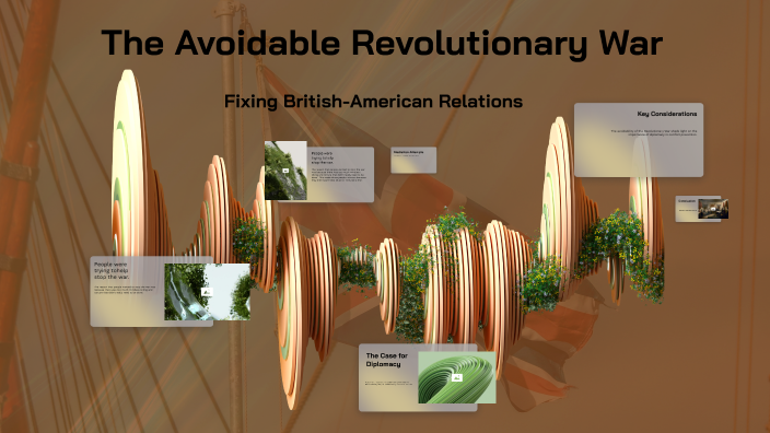 Avoidability The Avoidability of the Revolutionary War by Carter Secrist on Prezi
