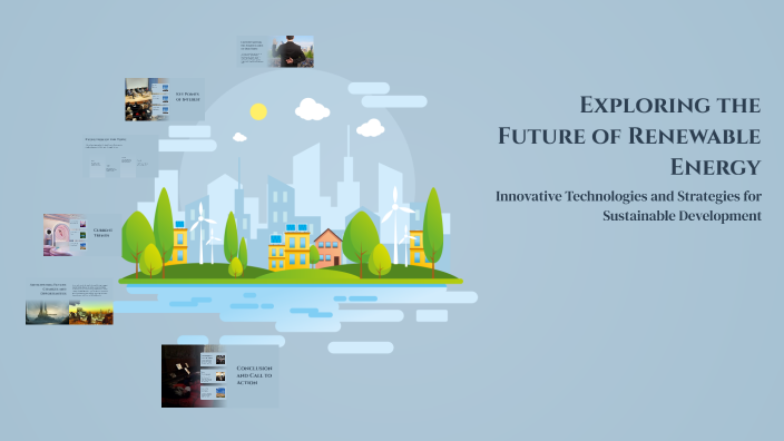 Exploring the Future of Renewable Energy by Cece Mo on Prezi