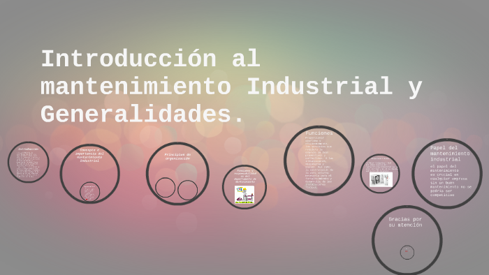 Introducción al mantenimiento Industrial y Generalidades. by paulina
