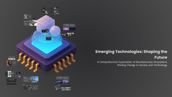 Emerging Technologies: Shaping the Future by jancris caldo on Prezi