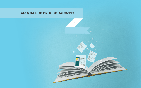 MANUAL DE PROCEDIMIENTOS by Viviana Gómez on Prezi