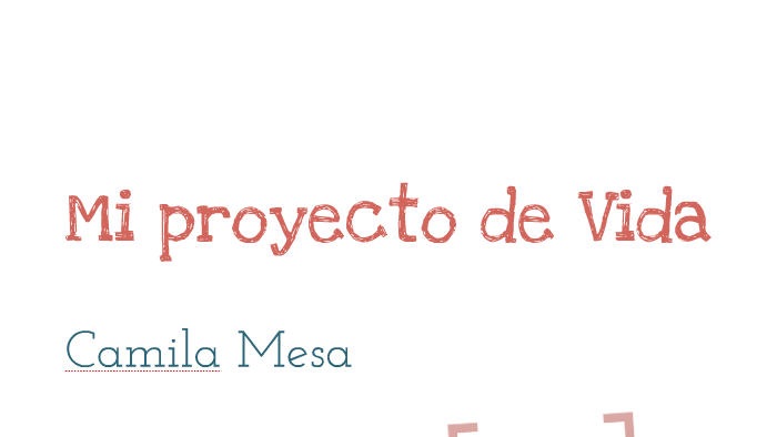 Proyecto de Vida by Maria Camila Mesa on Prezi