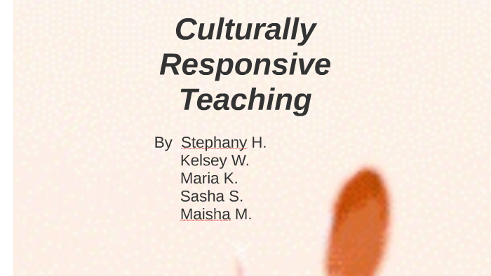 Culturally Responsive Teaching by Kelsey Wong on Prezi