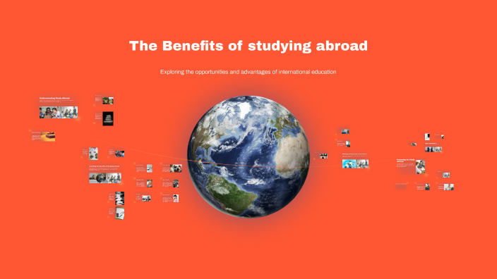The Benefits of studying abroad by Sohini Adhikary on Prezi