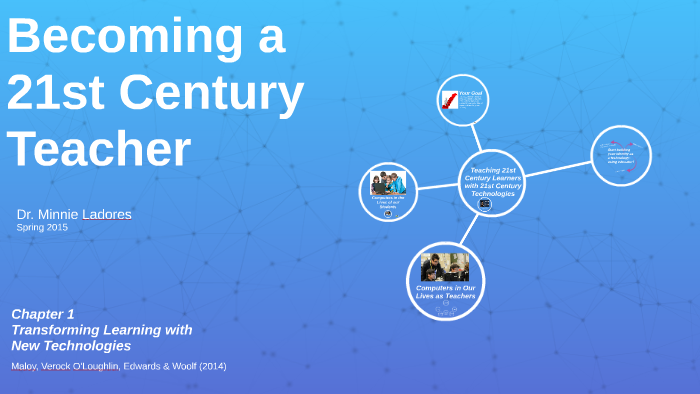 Becoming a 21st Century Teacher by Minnie Young on Prezi