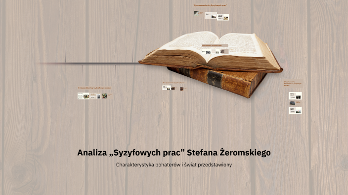 Sprawdzian Z Treści Syzyfowych Prac Gimnazjum Analiza „Syzyfowych prac” Stefana Żeromskiego by Maria Wojtuła on Prezi