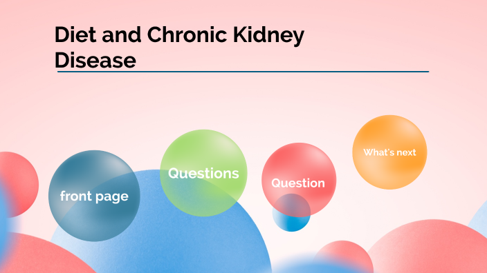 Diet and Chronic Kidney Disease by Fernanda Hernandez on Prezi