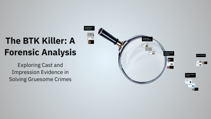 The BTK Killer: A Forensic Analysis by Breanna Miller on Prezi