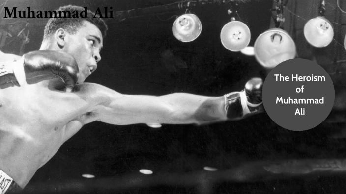The Heroism of Muhammad Ali by Raheel Syed on Prezi