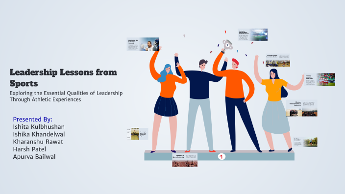 Leadership Lessons from Sports by Ishita Kulbhushan on Prezi