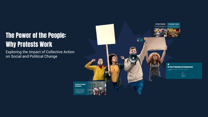 The Power of the People: Why Protests Work by Ariba Ikram on Prezi