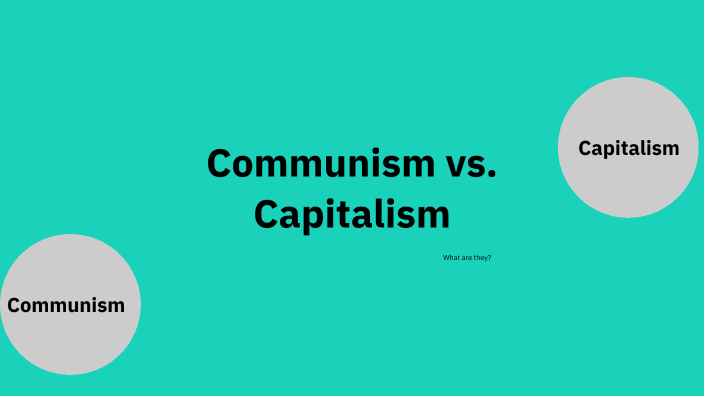 Communism Vs Capitalism By Jeff Lewis On Prezi 2180