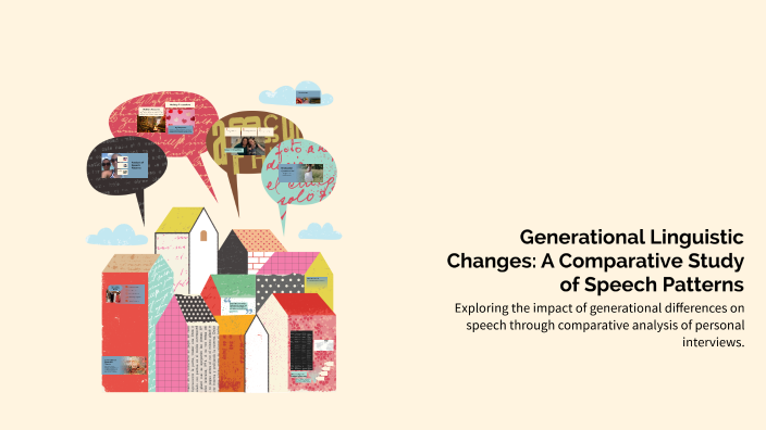 Generational Linguistic Changes: A Comparative Study of Speech Patterns ...