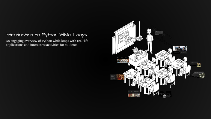 Introduction to Python While Loops by Shanshan Huang on Prezi