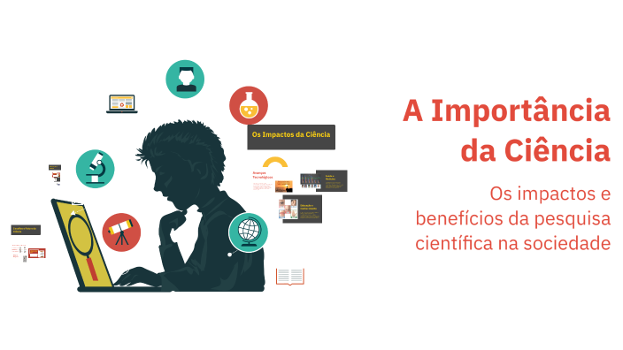 A Importância da Ciência by Rayssa Miraelly on Prezi