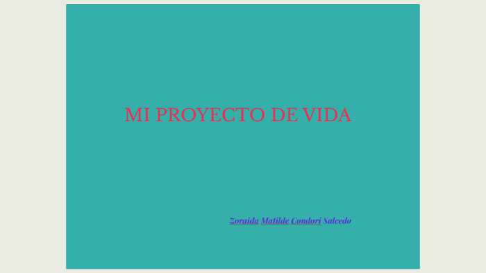 Mi Proyecto de vida by Matilde Condori on Prezi