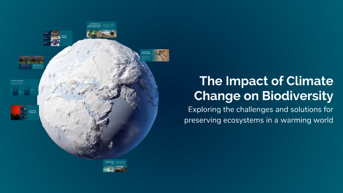 The Impact of Climate Change on Biodiversity by Abiella Atienza on Prezi