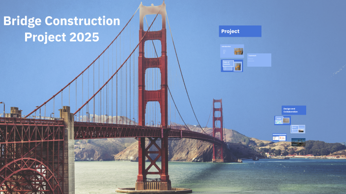 Bridge Construction Project 2025 by 913455 naam on Prezi