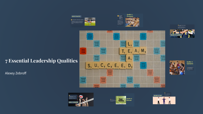 The 7 Essential Leadership Qualities by V Z on Prezi
