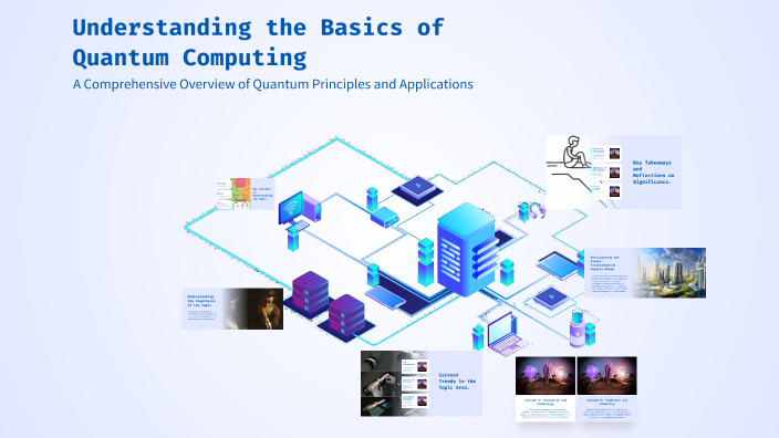 Understanding the Basics of Quantum Computing by David on Prezi