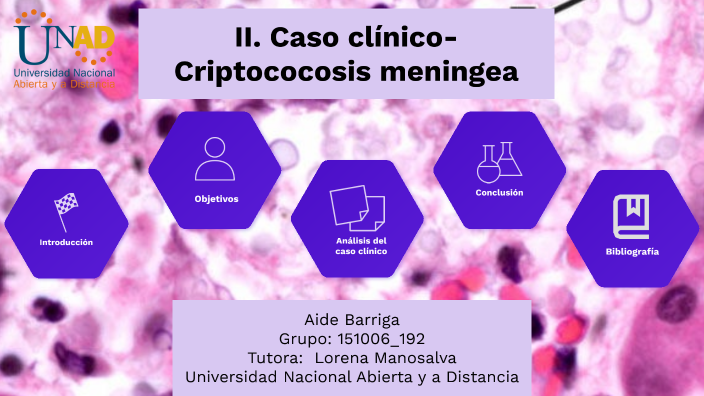 II. Caso clínico-Cryptococosis meníngea by Aide Barriga on Prezi