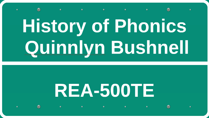 history-of-phonics-by-quinn-bushnell